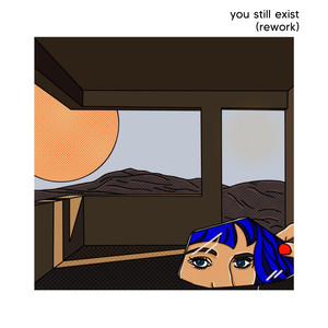 You Still Exist (Rework)