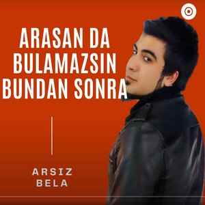 Arasan Da Bulamazsin Bundan Sonra