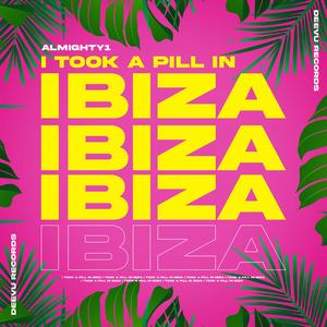 I Took a Pill in Ibiza