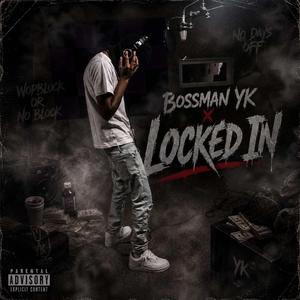 Bossman Yk (Locked in)