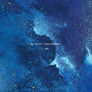 Why Would I Ever（氛围beat）