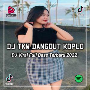 DJ KU COBA TUK MENDEKATI SENYUM SIMPULNYA TAK MENARUH BENCI - TKW DANGDUT KOPLO