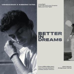 Better In Dreams (feat. Subsonic Yatra)