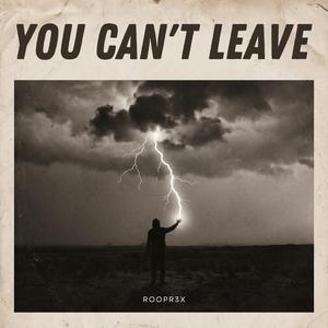 You Can't Leave