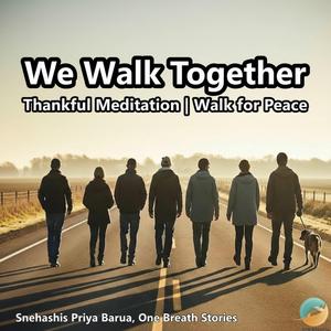 We Walk Together - Thankful Meditation – Walk for Peace