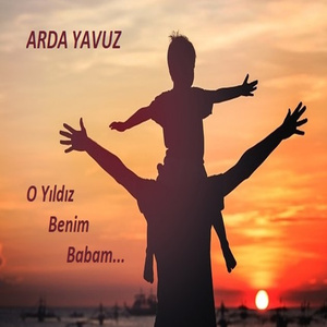 O Yıldız Benim Babam