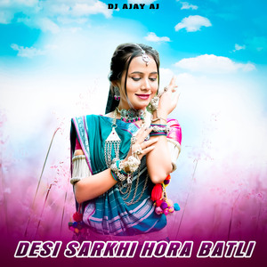 Desi Sarkhi Hora Batli