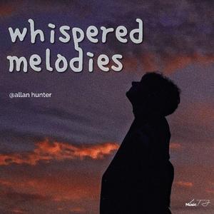 Whispered Melodies (feat. Allan hunter)