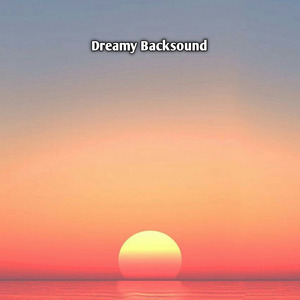 Dreamy Backsound
