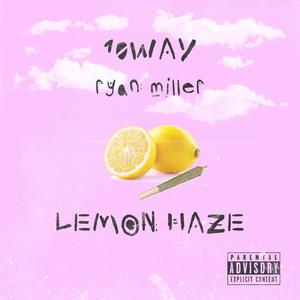 Lemon Haze (feat. ryan miller)