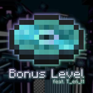 Bonus Level (feat. T_en_M)