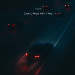 Don’t Play with Me