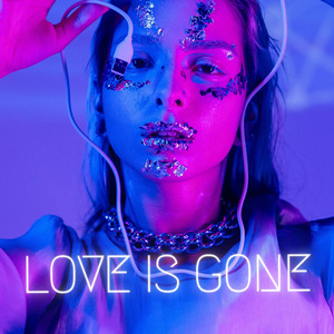 Love Is Gone