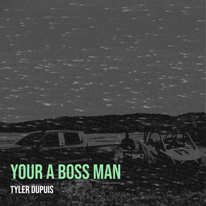 Your a Boss Man