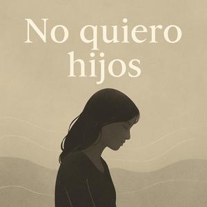 No quiero hijos