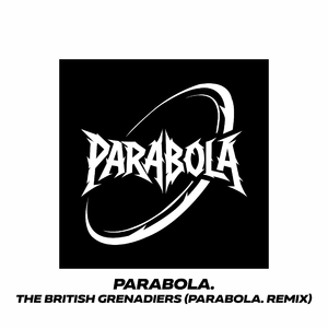 The British Grenadiers (PARABOLA. Remix)