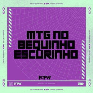 MTG No Bequinho Escurinho (feat. DJ BM PROD & DJ Cyber Original)