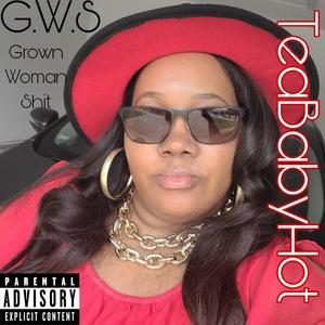 G.W.S (Grown Woman Shit)