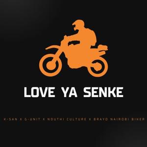 Love Ya Senke (feat. Brayo Biker Nairobi, Niaje Derro, g001unit & Nduthi Culture)