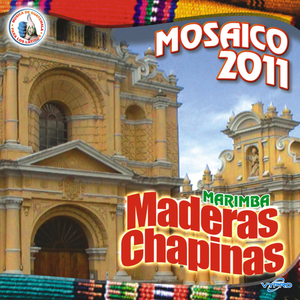 Mosaico 2011: El Tikalito / Bailando en Tercera Dimensión / Colonia el Milagro / Las Chancletas de Nayo Capero / Jugo de Piña / Colonia Monte Real / Porque Será / San Lucas Sacatepequez / Costa Sur