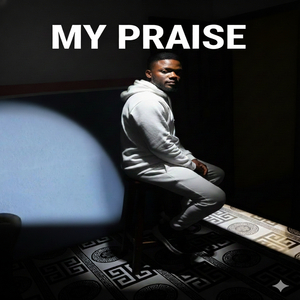 My praise