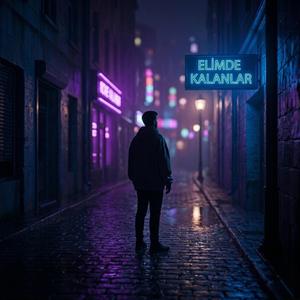 ELİMDE KALANLAR