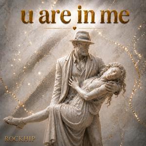 U ARE IN ME