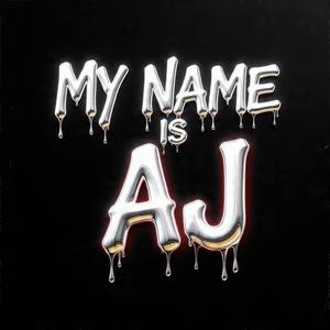 My Name Is AJ