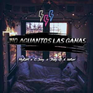 No Aguanto Las Ganas (feat. Mykem, C-Jeey & Jhay-G)