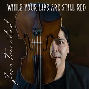 While Your Lips Are Still Red (Violin Version)