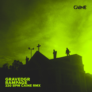 RAMPAGE (Caine's 220 Bpm Remix)