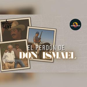 El perdón de Don Ismael