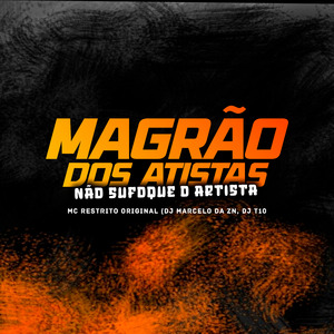 Magrão dos Atistas - Não Sufoque o Artista