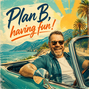 Plan B, having fun!