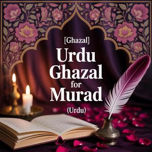 Murad Birthday Song (Ghazal)
