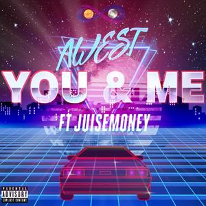 You & Me (feat. JuiseMoney)