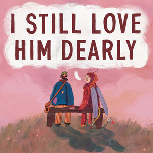 I Still Love Him Dearly
