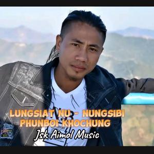 Lungsiat nu Nungsibi gi Maithong (feat. Phunboi khochung) (Aimol Manipuri mixed song)
