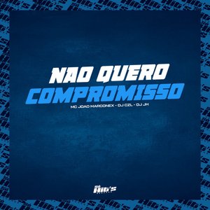 Não Quero Compromisso