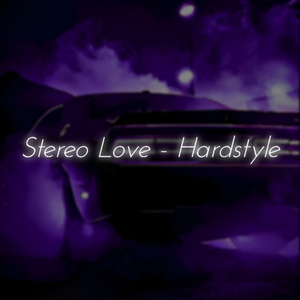 Stereo Love - Hardstyle