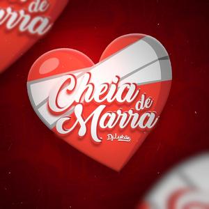 Cheia de Marra (Remix)