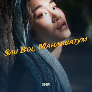 Sau Bol, Mahabbatym