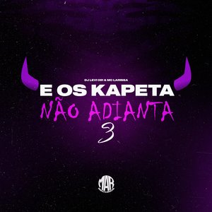 É os Kapeta Não Adianta 3