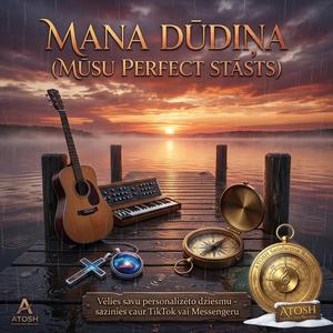 MANA DŪDIŅA (MŪSU PERFECT STĀSTS)