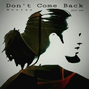Don't Come Back, Pt. 1