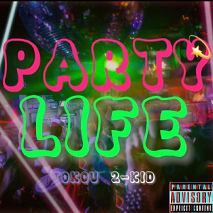 PARTY LIFE (feat. 2-KID) [Remix]