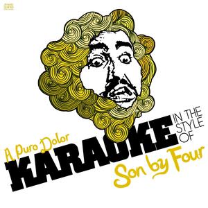 A Puro Dolor (In the Style of Son by Four) [Karaoke Version]