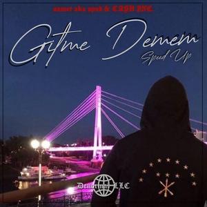 Gitme Demem (Speed Up)