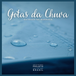 Gotas da Chuva Batendo Na Barraca, Pt. 28