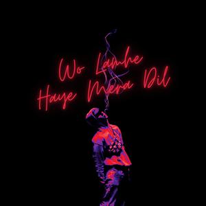 Haye Mera Dil X Wo Lamhe